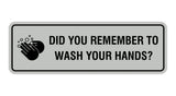 Standard Did You Remember To Wash Your Hands? Sign