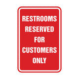 Portrait Round Restrooms Reserved For Customers Only Sign with Adhesive Tape, Mounts On Any Surface