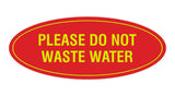 Oval please do not waste water Sign