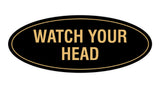 Oval Watch Your Head Sign