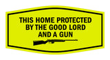 Fancy This Home Protected By The Good Lord And A Gun Sign
