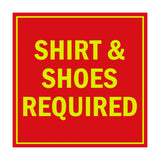 Square Shirt & Shoes Required Sign with Adhesive Tape, Mounts On Any Surface, Weather Resistant