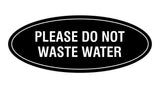 Oval please do not waste water Sign