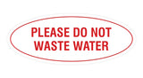Oval please do not waste water Sign