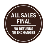 Signs ByLITA Circle All Sales Final No Refunds No Exchanges Sign