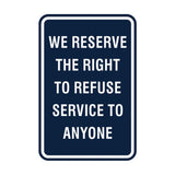 Signs ByLITA Portrait Round We Reserve the Right To Refuse Service to Anyone Sign