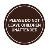 Signs ByLITA Circle Do Not Leave Child Unattended Sign