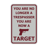 Portrait Round You Are No Longer A Trespasser You Are Now A Target Sign