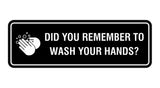 Standard Did You Remember To Wash Your Hands? Sign