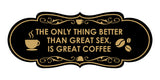Designer The only thing better than great sex, is great coffee Wall or Door Sign