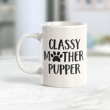 Classy Mother Pupper 11oz Coffee Mug - Funny Novelty Souvenir