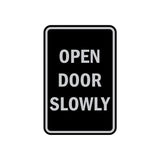 Portrait Round Open Door Slowly Sign