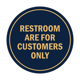 Signs ByLITA Circle Restrooms Are For Customers Only Sign