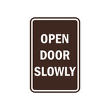 Portrait Round Open Door Slowly Sign