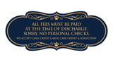 Signs ByLITA Designer All fees must be paid at the time of discharge... Paws Sign