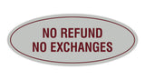 Signs ByLITA Oval No Refund No Exchanges Sign