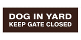Signs ByLITA Basic Dog In Yard Keep Gate Closed Sign