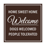 Signs ByLITA Square HOME SWEET HOME welcome dogs welcomed people tolerated Sign