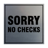 Square Sorry No Checks Sign with Adhesive Tape, Mounts On Any Surface, Weather Resistant