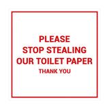Signs ByLITA Square Please Stop Stealing Our Toilet Paper Sign