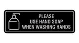 Standard Please Use Hand Soap When Washing Hands Sign