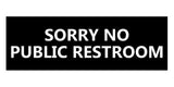 Signs ByLITA Basic Sorry No Public Restroom Sign