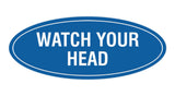 Oval Watch Your Head Sign