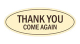 Oval THANK YOU COME AGAIN Sign
