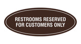 Oval Restrooms Reserved For Customers Only Sign