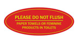 Signs ByLITA Oval Please Do Not Flush Paper Towels or Feminine Products in Toilets Sign