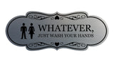 Designer Whatever, Just Wash Your Hands, Novelty Restroom Wall or Door Sign