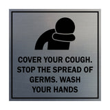 Square Cover Your Cough Stop the Spread Of Germs Wash Your Hands Sign