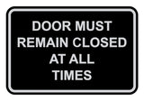 Signs ByLITA Classic Framed Door Must Remain Closed At All Times Sign