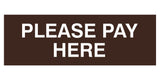 Signs ByLITA Basic Please Pay Here Sign
