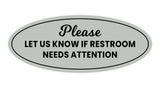 Signs ByLITA Oval Please Let Us Know If Restroom Needs Attention Sign