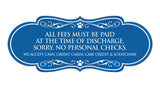 Signs ByLITA Designer All fees must be paid at the time of discharge... Paws Sign