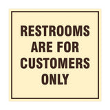 Square Restrooms Are For Customers Only Sign with Adhesive Tape, Mounts On Any Surface, Weather Resistant