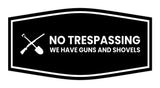 Fancy No Trespassing We have Guns and Shovels Wall or Door Sign