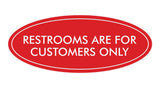 Oval Restrooms Are For Customers Only Sign