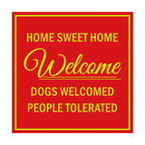 Signs ByLITA Square HOME SWEET HOME welcome dogs welcomed people tolerated Sign