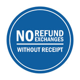 Signs ByLITA Circle No Refund No Exchanges Without Receipt Sign