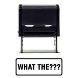 Black WHAT THE??? Self-Inking Office Rubber Stamp