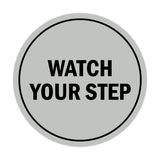 Signs ByLITA Circle Watch Your Step Sign