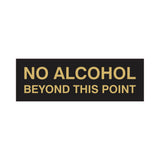 Signs ByLITA Basic No Alcohol Beyond This Point Sign