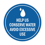 Signs ByLITA Circle Help us conserve water Avoid Excessive Use Sign
