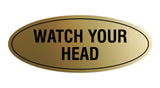 Oval Watch Your Head Sign