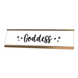 Goddess Desk Sign, novelty nameplate (2 x 8