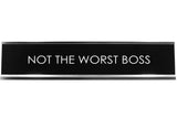 Signs ByLITA NOT THE WORST BOSS Novelty Desk Sign