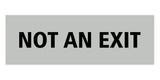 Basic NOT AN EXIT Door / Wall Sign