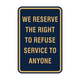 Signs ByLITA Portrait Round We Reserve the Right To Refuse Service to Anyone Sign